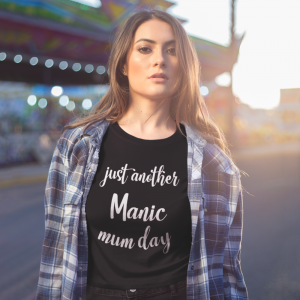 Just Another Manic Mumday T-shirt